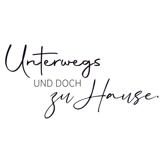 Unterwegs und doch Zuhause